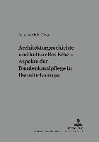 bokomslag Architekturgeschichte Und Kulturelles Erbe - Aspekte Der Baudenkmalpflege in Ostmitteleuropa
