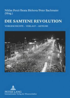 Niklas Perzi, Beata Blehova, Peter Bachmeier - Die Samtene Revolution, Häftad