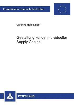 Gestaltung kundenindividueller Supply Chains 1