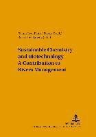 bokomslag Sustainable Chemistry and Biotechnology - A Contribution to Rivers Management