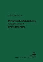 Michael Benedikt Nagel, Erwin Deutsch - Die Aerztliche Behandlung Neugeborener - Frueheuthanasie, Häftad