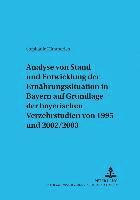 Analyse Von Stand Und Entwicklung Der Ernaehrungssituation in Bayern Auf Grundlage Der Bayerischen Verzehrsstudien Von 1995 Und 2002/2003