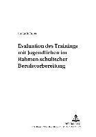 Stefanie Roos, Franz Petermann - Evaluation Des «Trainings Mit Jugendlichen» Im Rahmen Schulischer Berufsvorbereitung, Häftad