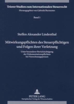 Steffen Alexander Lindenthal, Gabriele Burmester - Mitwirkungspflichten Des Steuerpflichtigen Und Folgen Ihrer Verletzung, Häftad