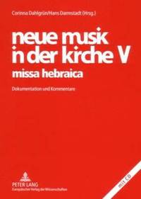 bokomslag Neue Musik in Der Kirche V- Missa Hebraica
