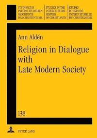 bokomslag Religion in Dialogue with Late Modern Society