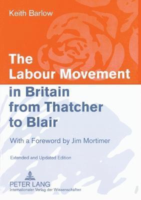 bokomslag The Labour Movement in Britain from Thatcher to Blair