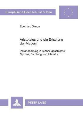 Eberhard Simon - Aristoteles und die Erhaltung der Mauern, Häftad