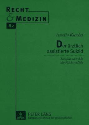 Amelia Kuschel, Hans-Ludwig Schreiber - Der Aerztlich Assistierte Suizid, Häftad
