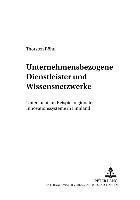 Thorsten Böhn, Bohn Thorsten Bohn, Walter Thomi - Unternehmensbezogene Dienstleister Und Wissensnetzwerke, Häftad