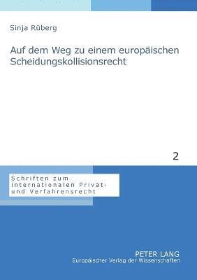 Sinja Rüberg - Auf dem Weg zu einem europaeischen Scheidungskollisionsrecht, Häftad