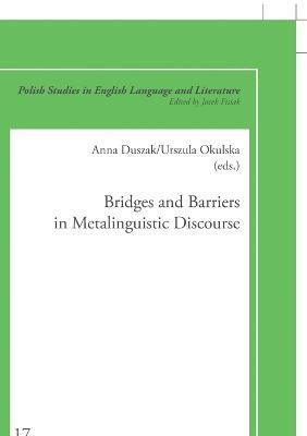 Anna Duszak, Urszula Okulska - Bridges and Barriers in Metalinguistic Discourse, Häftad