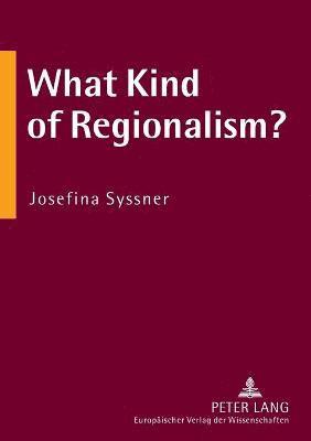 What Kind of Regionalism?