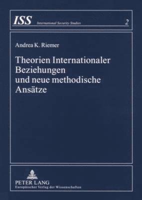 Theorien Internationaler Beziehungen Und Neue Methodische Ansaetze 1