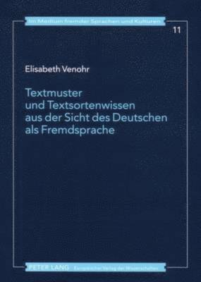Elisabeth Venohr, Lutz Götze - Textmuster Und Textsortenwissen Aus Der Sicht Des Deutschen ALS Fremdsprache, Häftad