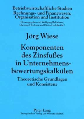 Komponenten Des Zinsfues in Unternehmensbewertungskalkuelen 1