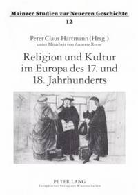 bokomslag Religion Und Kultur Im Europa Des 17. Und 18. Jahrhunderts