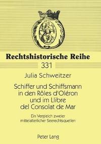 bokomslag Schiffer und Schiffsmann in den Rôles d'Oléron und im Llibre del Consolat de Mar