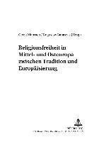 bokomslag Religionsfreiheit in Mittel- Und Osteuropa Zwischen Tradition Und Europaeisierung