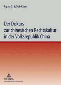 bokomslag Der Diskurs Zur Chinesischen Rechtskultur in Der Volksrepublik China
