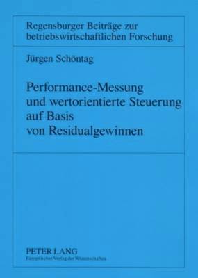 Jürgen Schöntag, Jochen Drukarczyk - Performance-Messung Und Wertorientierte Steuerung Auf Basis Von Residualgewinnen, Häftad