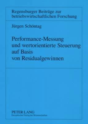 Performance-Messung Und Wertorientierte Steuerung Auf Basis Von Residualgewinnen 1