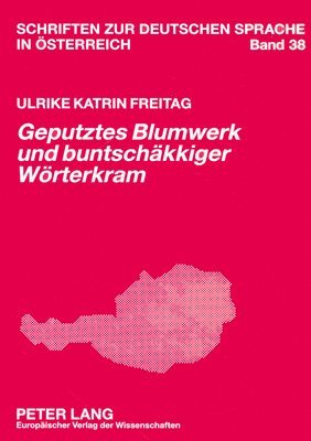 bokomslag «Geputztes Blumwerk Und Buntschaekkiger Woerterkram»