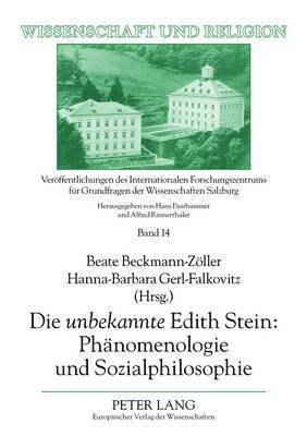 Die Unbekannte Edith Stein: Phaenomenologie Und Sozialphilosophie 1