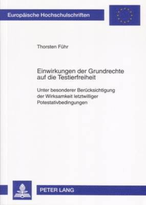 Thorsten Führ - Einwirkungen Der Grundrechte Auf Die Testierfreiheit, Häftad