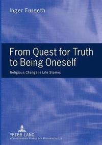 bokomslag From Quest for Truth to Being Oneself