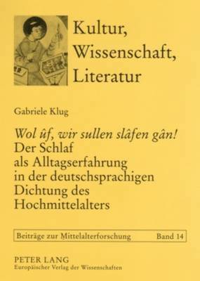 bokomslag Wol f, Wir Sullen Slfen Gn! Der Schlaf ALS Alltagserfahrung in Der Deutschsprachigen Dichtung Des Hochmittelalters