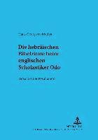 bokomslag Die Hebraeischen Bibelzitate Beim Englischen Scholastiker Odo