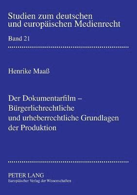 bokomslag Dokumentarfilm - Buergerlichrechtliche und urheberrechtliche Grundlagen der Produktion