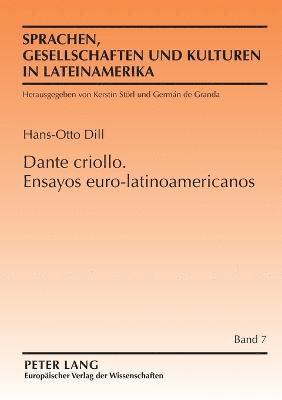 Dante criollo. Ensayos euro-latinoamericanos 1