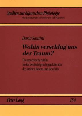 Daria Santini, Santini Daria Santini, Michael Von Albrecht, Christiane Von Albrecht - Wohin Verschlug Uns Der Traum?, Häftad