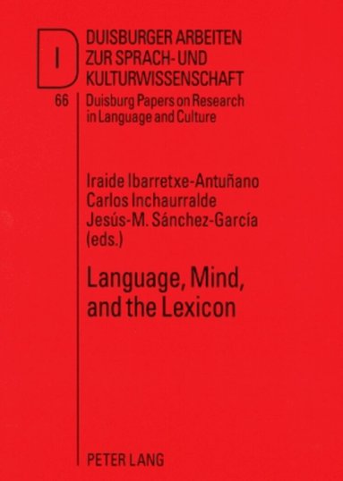 Iraide Ibarretxe-Antuñano, Carlos Inchaurralde, Jesús-Maria Sánchez-García - Language, Mind, and the Lexicon, Häftad