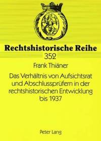 bokomslag Das Verhaeltnis Von Aufsichtsrat Und Abschlusspruefern in Der Rechtshistorischen Entwicklung Bis 1937