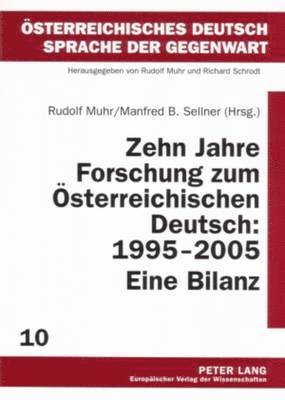 Zehn Jahre Forschung Zum Oesterreichischen Deutsch: 1995-2005. Eine Bilanz 1