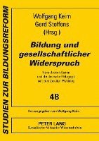 Wolfgang Keim, Gerd Steffens - Bildung Und Gesellschaftlicher Widerspruch, Häftad