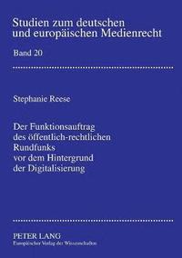 bokomslag Funktionsauftrag des oeffentlich-rechtlichen Rundfunks vor dem Hintergrund der Digitalisierung