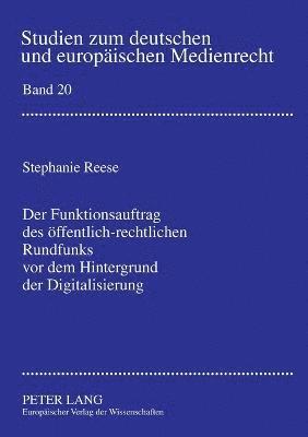 bokomslag Funktionsauftrag des oeffentlich-rechtlichen Rundfunks vor dem Hintergrund der Digitalisierung