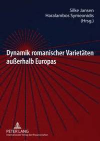 bokomslag Dynamik Romanischer Varietaeten Auerhalb Europas