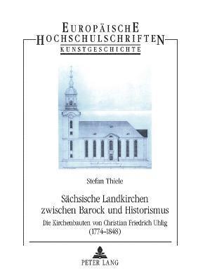 bokomslag Saechsische Landkirchen zwischen Barock und Historismus