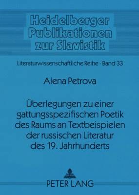 Alena Petrova, Horst-Jürgen Gerigk - Ueberlegungen Zu Einer Gattungsspezifischen Poetik Des Raums an Textbeispielen Der Russischen Literatur Des 19. Jahrhunderts, Häftad