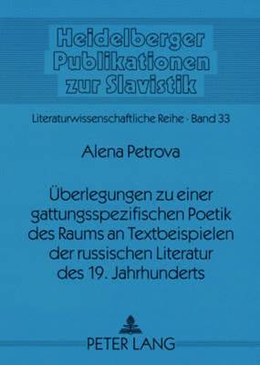 bokomslag Ueberlegungen Zu Einer Gattungsspezifischen Poetik Des Raums an Textbeispielen Der Russischen Literatur Des 19. Jahrhunderts