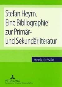 bokomslag Stefan Heym. Eine Bibliographie Zur Primaer- Und Sekundaerliteratur