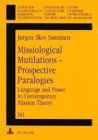 Missiological Mutilations - Prospective Paralogies 1