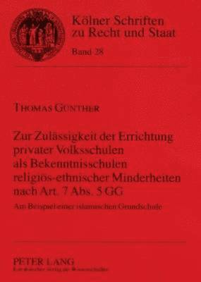 bokomslag Zur Zulaessigkeit Der Errichtung Privater Volksschulen ALS Bekenntnisschulen Religioes-Ethnischer Minderheiten Nach Art. 7 Abs. 5 Gg