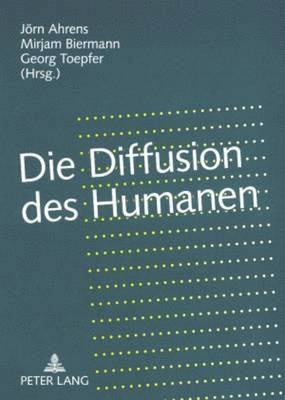 Die Diffusion des Humanen 1