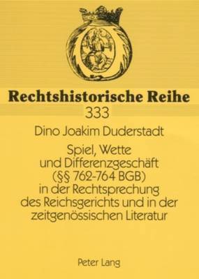 bokomslag Spiel, Wette Und Differenzgeschaeft ( 762-764 Bgb) in Der Rechtsprechung Des Reichsgerichts Und in Der Zeitgenoessischen Literatur